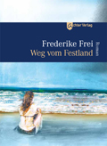 Frederike Frei: 'Weg vom Festland'