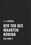 J. J. Voskuil: Der Tod des Maarten Koning. Das Büro 7