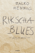 Falko Hennig: Rikscha Blues
