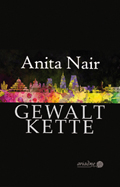 Anita Nair: Gewaltkette