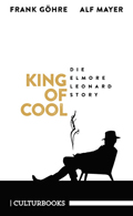 Frank G�hre, Alf Mayer: King of Cool. Die Elmore Leonard Story