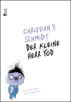 Christian Y. Schmidt: Der kleine Herr Tod
