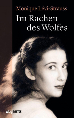 Monique Lévi-Strauss: Im Rachen des Wolfes