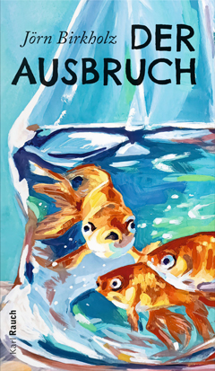 Jörn Birkholz: Der Ausbruch