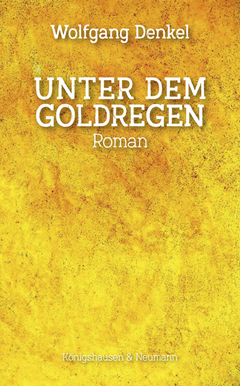 Wolfgang Denkel: Unter dem Goldregen